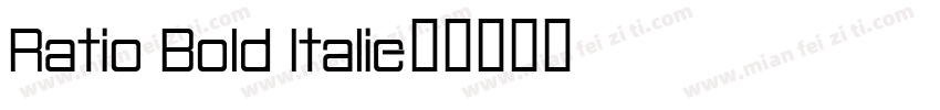 Ratio Bold Italic字体转换